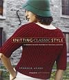 Knitting Classic Style: 35 Modern Designs Inspired by Fashion's Archives