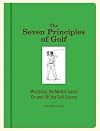 The Seven Principles of Golf: Mastering the Mental Game on and Off the Golf Course