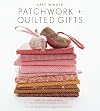 Last-Minute Patchwork Quilted Gifts