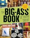 The Big-Ass Book of Home Décor: More than 100 Inventive Projects for Cool Homes Like Yours