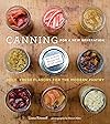 Canning for a New Generation: Bold, Fresh Flavors for the Modern Pantry