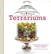 Tiny World Terrariums: A Step-by-Step Guide to Easily Contained Life