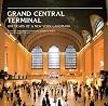 Grand Central Terminal: 100 Years of a New York Landmark