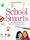 School Smarts: All the Right Answers to Homework, Teachers, Popularity, and More!