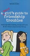 Friendship Troubles dealing with fights, being left out, and the whole popularity thing