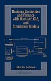 Business, Economics, and Finance with Matlab, GIS, and Simulation Models