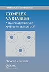 Complex Variables: A Physical Approach with Applications and MATLAB (Textbooks in Mathematics)