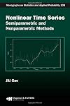 Nonlinear Time Series: Semiparametric and Nonparametric Methods (Monographs on Statistics and Applied Probability)