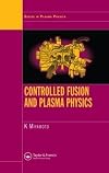 Controlled Fusion and Plasma Physics (Series in Plasma Physics)