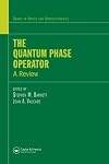 The Quantum Phase Operator: A Review (Series in Optics and Optoelectronics)