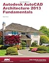 Autodesk AutoCAD Architecture 2013 Fundamentals