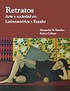 Retratos: Arte y Sociedad en Latinoamerica y Espana (Spanish Edition)