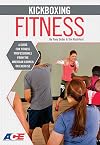 Kickboxing Fitness: A Guide For Fitness Professionals From The American Council On Exercise (Guides for Fitness Professi