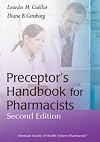 Preceptor's Handbook for Pharmacists, 2nd Edition (Cuellar, Preceptor's Handbook for Pharmacists)
