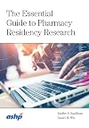 The Essential Guide to Pharmacy Residency Research