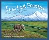 L is for Last Frontier: An Alaska Alphabet
