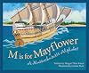 M is for Mayflower: A Massachusetts Alphabet