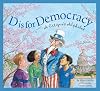D is for Democracy: A Citizen's Alphabet