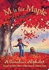 M is for Maple: A Canadian Alphabet
