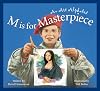 M is for Masterpiece: An Art Alphabet