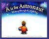 A is for Astronaut: Blasting Through the Alphabet (Sleeping Bear Alphabet Books)