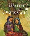 Waiting for the Owl's Call