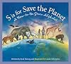 S is for Save the Planet: A How-To-Be Green Alphabet (Science Alphabet)