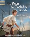 The Town that Fooled the British: A War of 1812 Story