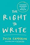 The Right to Write: An Invitation and Initiation into the Writing Life