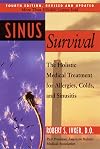 Sinus Survival: The Holistic Medical Treatment for Allergies, Colds, and Sinusitis