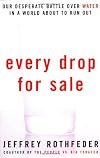 Every Drop for Sale: Our Desperate Battle Over Water