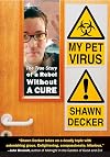 My Pet Virus: The True Story of a Rebel Without a Cure