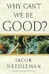 Why Can't We Be Good?