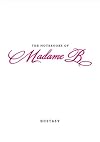 The Notebooks of Madame B: Ecstasy