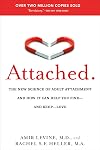 Attached: The New Science of Adult Attachment and How It Can Help YouFind - and Keep - Love