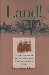 Land!: Irish Pioneers in Mexican and Revolutionary Texas