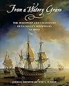 From a Watery Grave: The Discovery and Excavation of La Salle's Shipwreck, La Belle