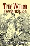 True Women & Westward Expansion