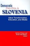 Democratic Transition in Slovenia: Value Transformation, Education, and Media