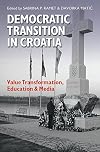 Democratic Transition in Croatia: Value Transformation, Education, & Media (Eugenia and Hugh M. Stewart '26 Series on Eastern Europe)