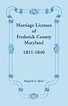 Marriage Licenses of Frederick County, Maryland: 1811-1840