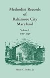 Methodist Records of Baltimore City, Maryland, Volume 1, 1799-1829