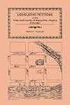 Legislative Petitions of Alexandria, 1778-1861