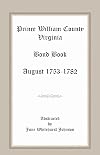Prince William County , Virginia Bond Book August 1753-1782