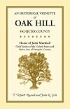 An historical vignette of Oak Hill: Fauquier County home of John Marshall, Chief Justice of the United States and native son of Fauquier County