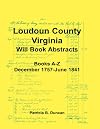 Loudoun County, Virginia will book abstracts. Books A-Z, Dec 1757-Jun 1841