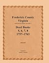 Frederick County, Virginia, Deed Book Series, Volume 2, Deed Books 5, 6, 7, 8: 1757-1763