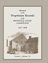 Abstracts of the proprietary records of the Provincial Court of Maryland, 1637-1658: Patent record F & B (1640-1658), patent record Z & A (1637-1651), patent record A & B (1650-1657)