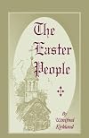 The Easter People: A Pen-Picture of the Moravian Celebration of the Resurrection