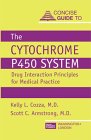Concise Guide to the Cytochrome P450 System: Drug Interaction Guidelines for Medical Practice